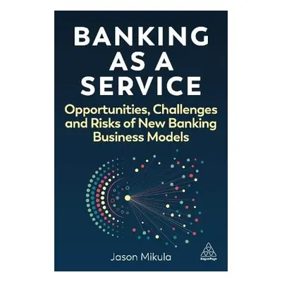 Banking as a Service - Mikula, Jason