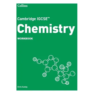 Cambridge IGCSE™ Chemistry Workbook - Sunley, Chris