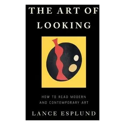 The Art of Looking - Esplund, Lance