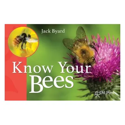 Know Your Bees - Byard, Jack