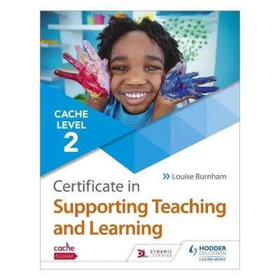 NCFE CACHE Level 2 Certificate in Supporting Teaching and Learning - Burnham, Louise