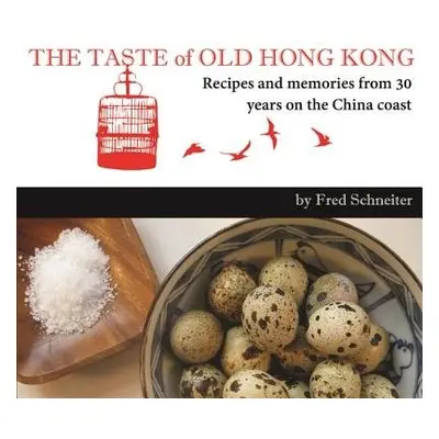 Taste of Old Hong Kong - Schneiter, Fred