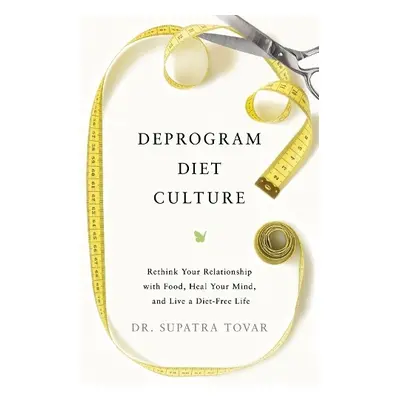 Deprogram Diet Culture - Tovar