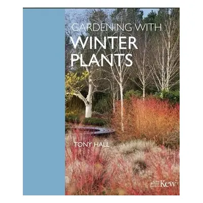 Gardening with Winter Plants - Hall, Tony