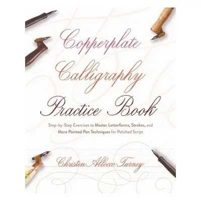 Copperplate Calligraphy Practice Book - Turney, Christen Allocco