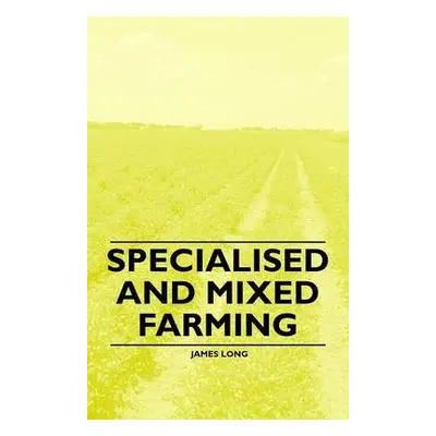 Specialised and Mixed Farming - Long, James