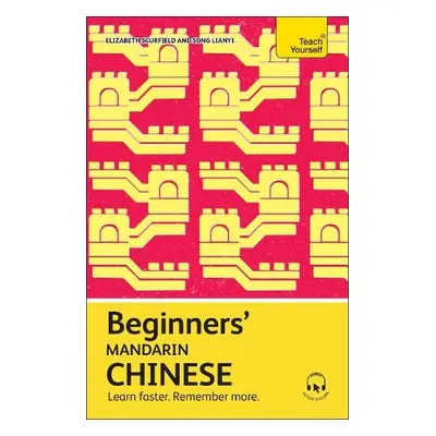 Beginners' Mandarin Chinese - Scurfield, Elizabeth a Lianyi, Song