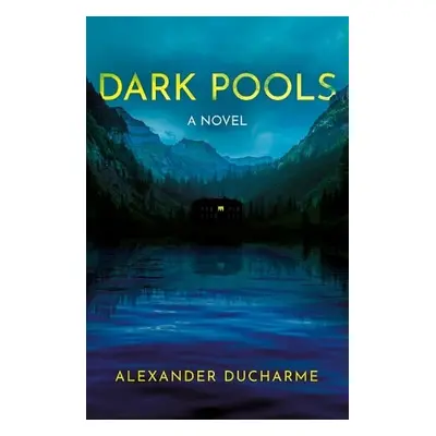 Dark Pools - DuCharme, Alexander