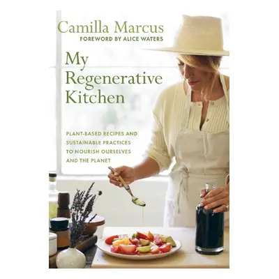 My Regenerative Kitchen - Marcus, Camilla