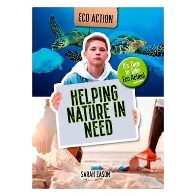 Helping Nature in Need - Eason, Sarah