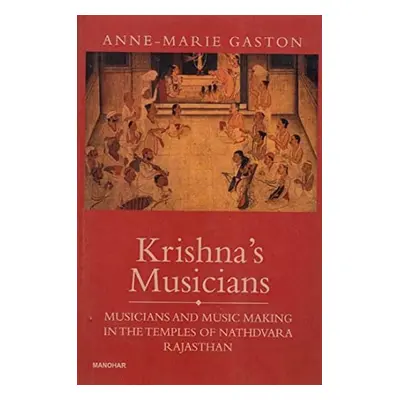 Krishna's Musicians - Gaston, Anne Marie