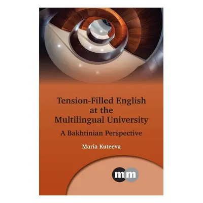 Tension-Filled English at the Multilingual University - Kuteeva, Maria