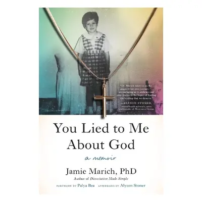 You Lied to Me About God - Marich, Jamie