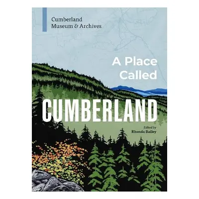 Place Called Cumberland - Archives, Cumberland Museum a