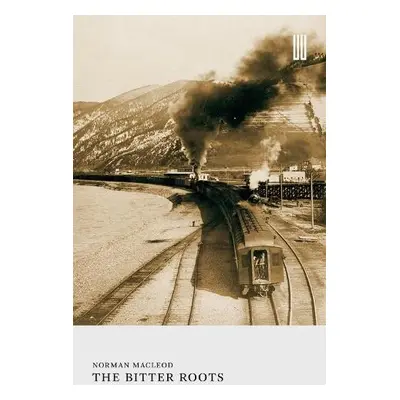 Bitter Roots - Macleod, Norman