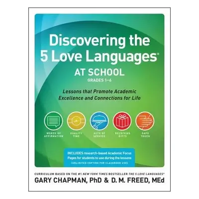 Discovering The 5 Love Languages At School (Grades 1-6) - Chapman, Dr. Gary