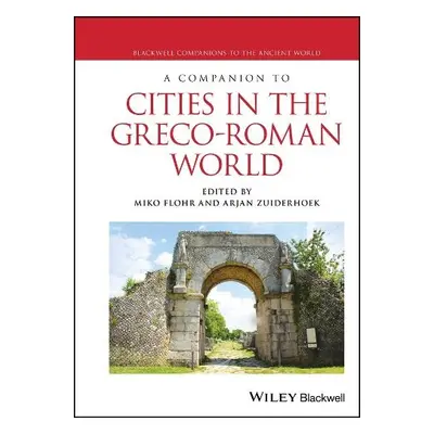 Companion to Cities in the Greco-Roman World