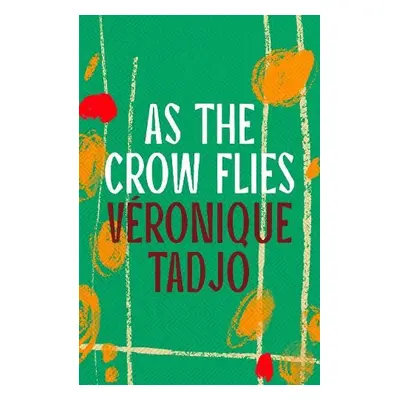 As The Crow Flies - Tadjo, Veronique