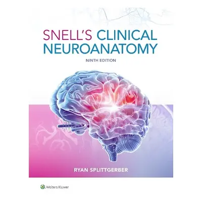 Snell's Clinical Neuroanatomy - Splittgerber, Dr. Ryan, Ph.D.