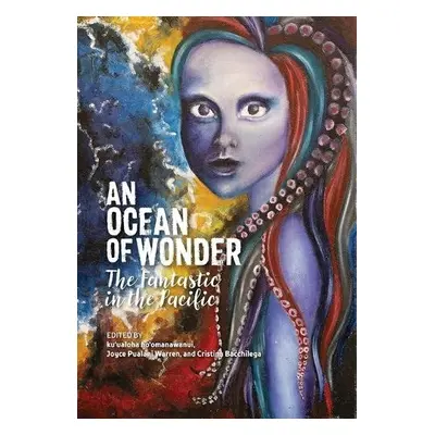 Ocean of Wonder - Ahia, Mahealani a Bevacqua, Michael Lujan a Birk, Sarahina Sabrina a Bowman, E