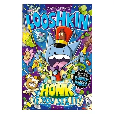 Looshkin: Honk If You See It! - Smart, Jamie