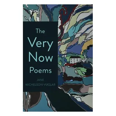 Very Now Poems - Michelson Vuglar, Jane