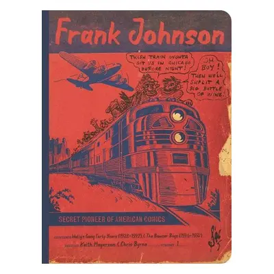 Frank Johnson, Secret Pioneer of American Comics Vol. 1 - Johnson, Frank