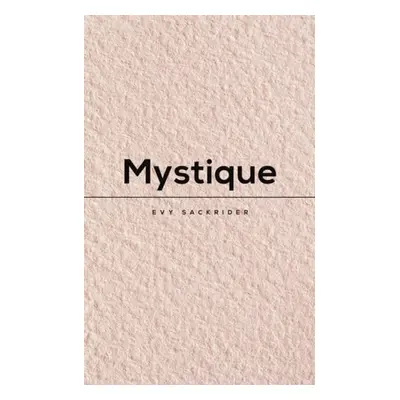 Mystique - Sackrider, Evy