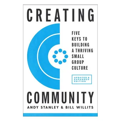 Creating Community, Revised and Updated Edition - Stanley, Andy a Willits, Bill