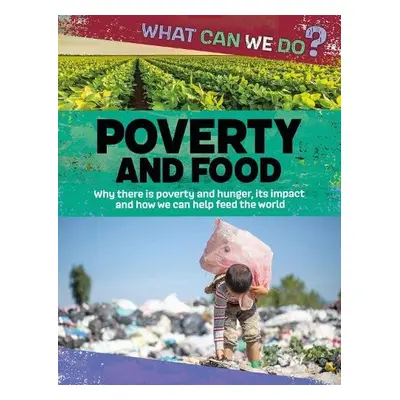 What Can We Do?: Poverty and Food - Dicker, Katie