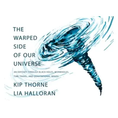 Warped Side of Our Universe - Thorne, Kip