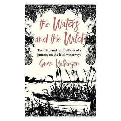 The Waters and the Wild - Wilkinson, Gwen