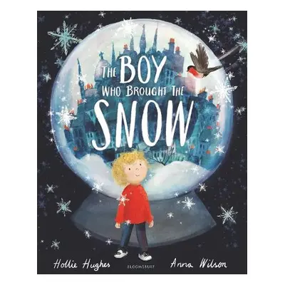 Boy Who Brought the Snow - Hughes, Hollie