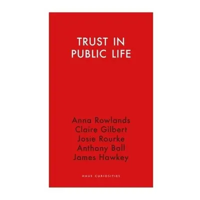 Trust in Public Life - Gilbert, Claire