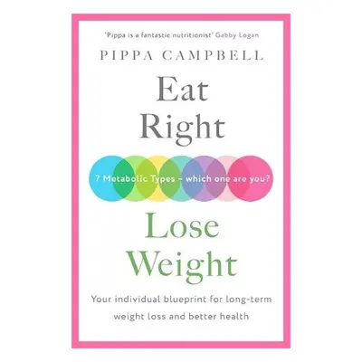 Eat Right, Lose Weight - Campbell, Pippa