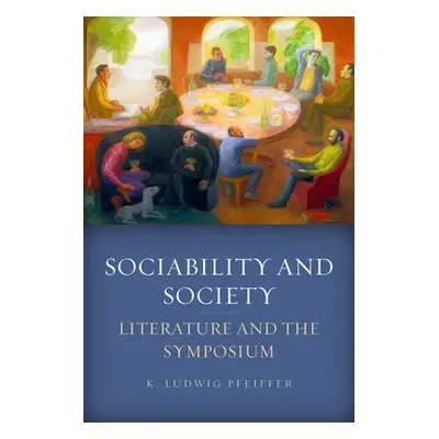 Sociability and Society - Pfeiffer, K. Ludwig