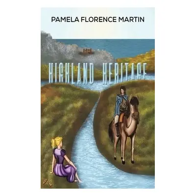 Highland Heritage - Martin, Pamela Florence