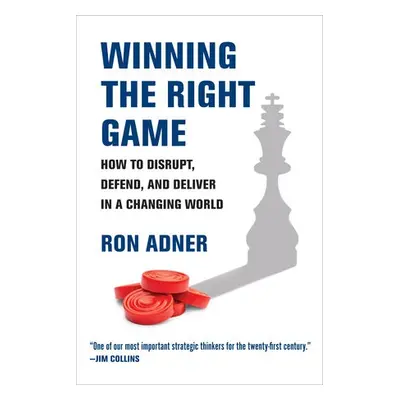 Winning the Right Game - Adner, Ron