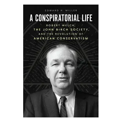 Conspiratorial Life - Miller, Edward H