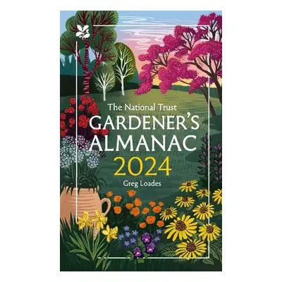 Gardener’s Almanac 2024 - Loades, Greg a National Trust Books