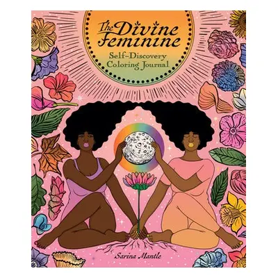 Divine Feminine Self-Discovery Coloring Journal - Mantle, Sarina