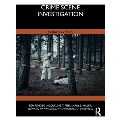 Crime Scene Investigation - Fenoff, Roy a Fish, Jacqueline T. a Miller, Larry S. a Wallace, Edwa