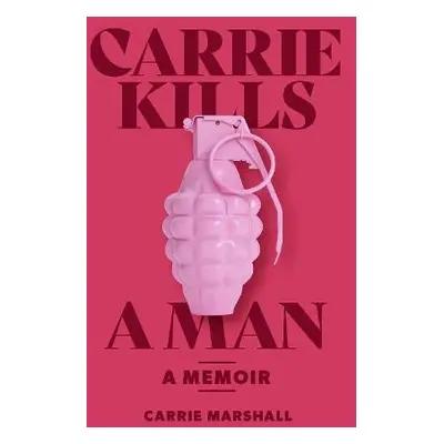 Carrie Kills A Man - Marshall, Carrie