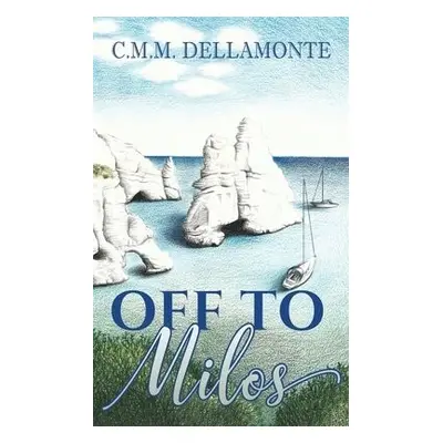 Off to Milos - Dellamonte, C.M.M