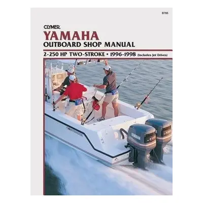 Yamaha 2-250 HP Two Stroke Outboard a Jet Drives (1996-1998) Service Repair Manual - Haynes Publ