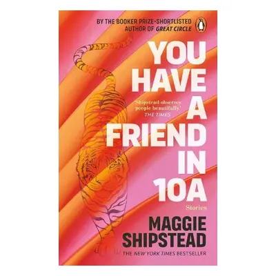 You have a friend in 10A - Shipstead, Maggie