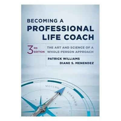 Becoming a Professional Life Coach - Williams, Patrick, Ed.D. a Menendez, Diane S.