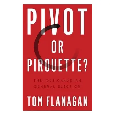 Pivot or Pirouette? - Flanagan, Tom