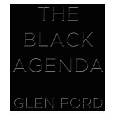 Black Agenda - Ford, Glen