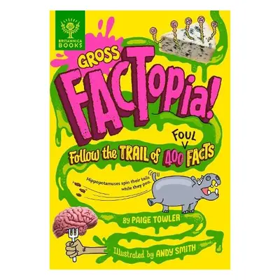 Gross FACTopia! - Towler, Paige a Britannica Group